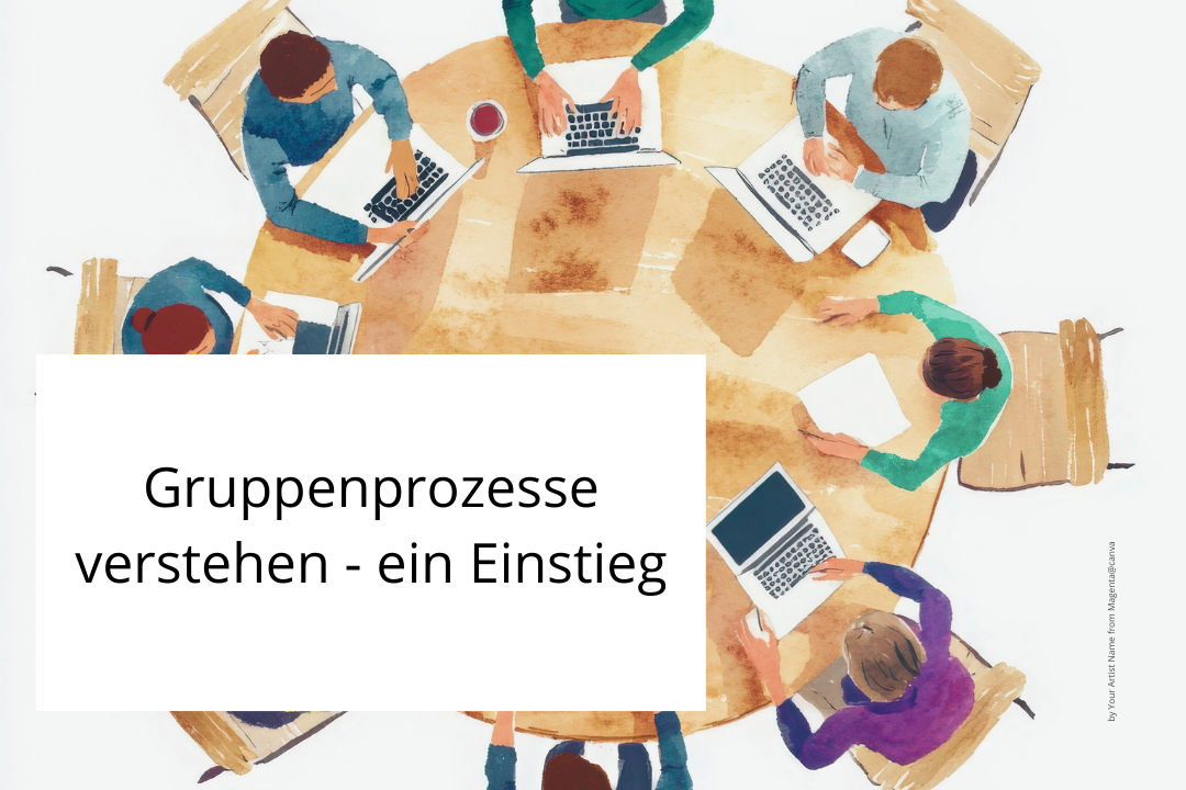 Gruppenprozesse verstehen Gruppenprozesse verstehen