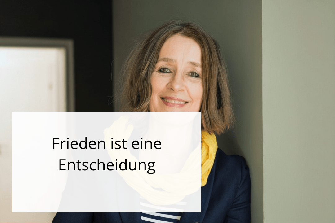 Frieden ist eine Entscheidung
